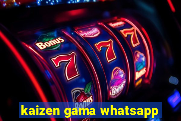 kaizen gama whatsapp