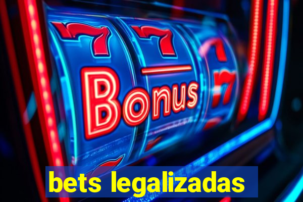 bets legalizadas