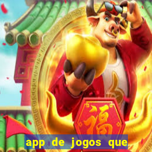 app de jogos que da dinheiro de verdade