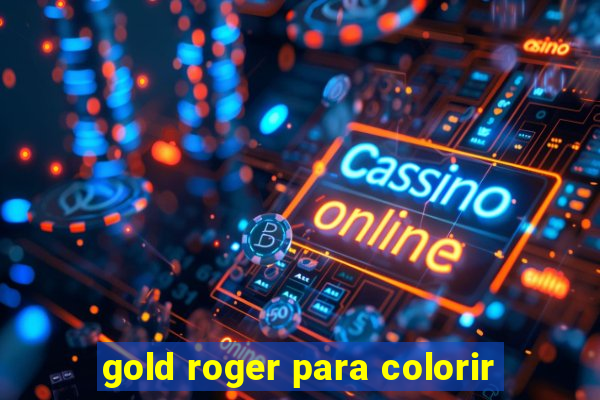 gold roger para colorir