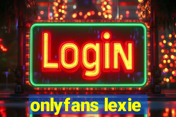 onlyfans lexie