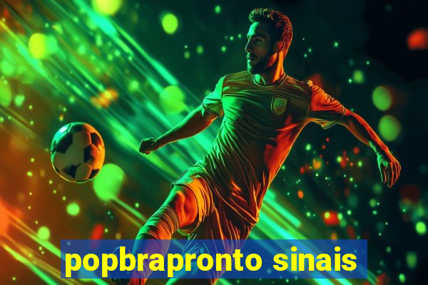 popbrapronto sinais