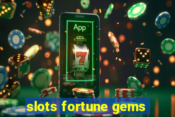 slots fortune gems