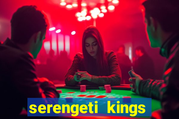 serengeti kings slot online