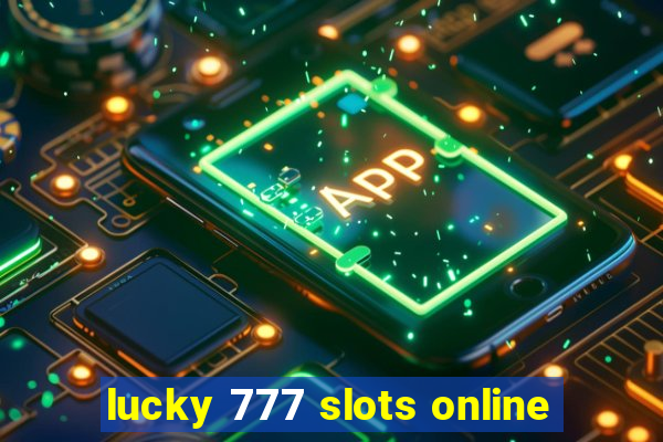 lucky 777 slots online