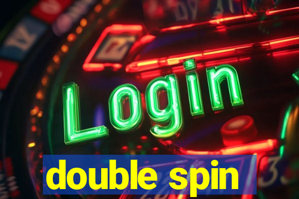 double spin