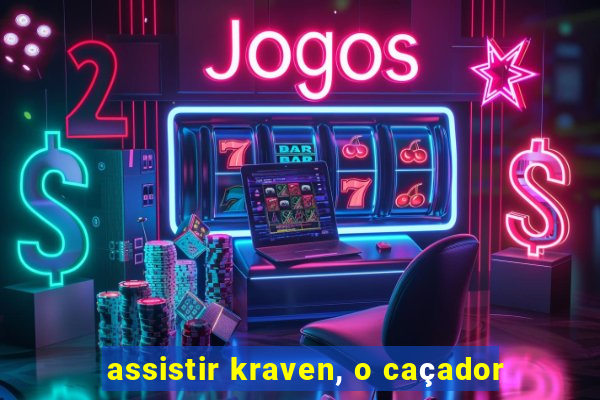 assistir kraven, o caçador