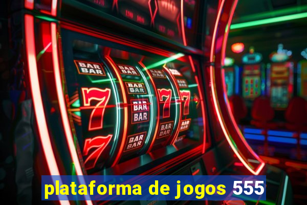 plataforma de jogos 555