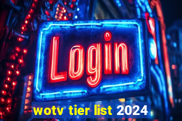 wotv tier list 2024