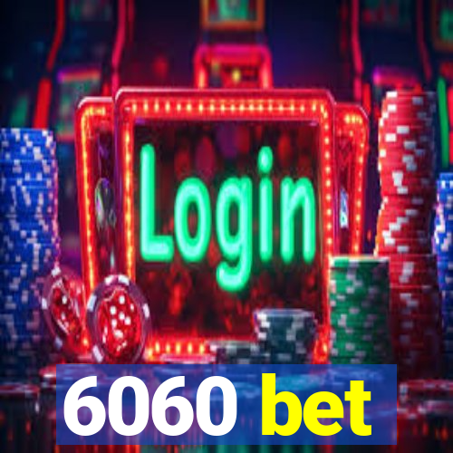 6060 bet