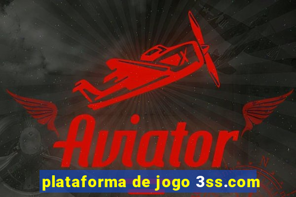 plataforma de jogo 3ss.com