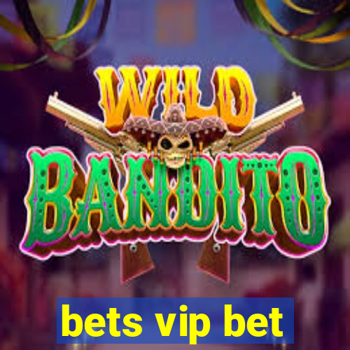 bets vip bet