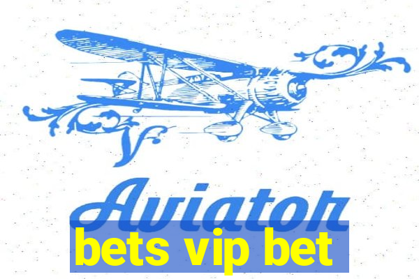 bets vip bet