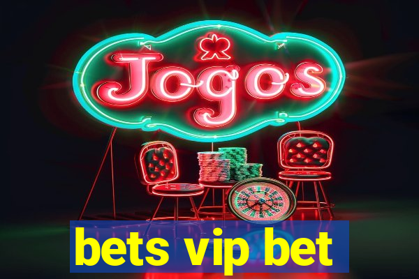 bets vip bet