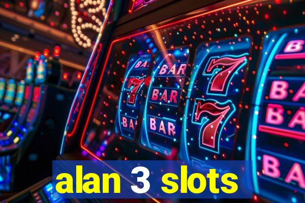 alan 3 slots