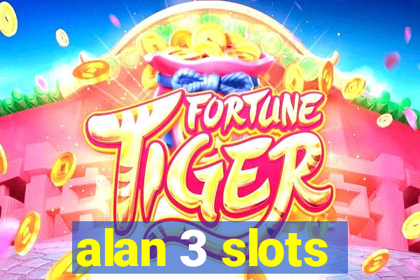 alan 3 slots