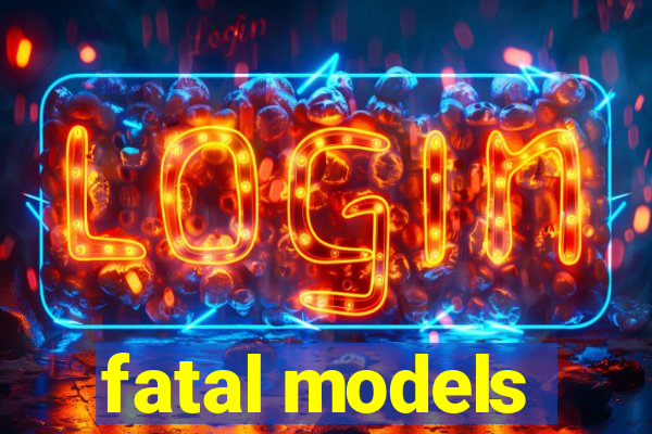 fatal models