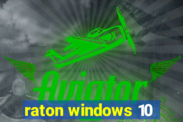 raton windows 10