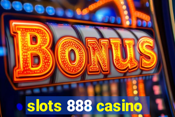 slots 888 casino