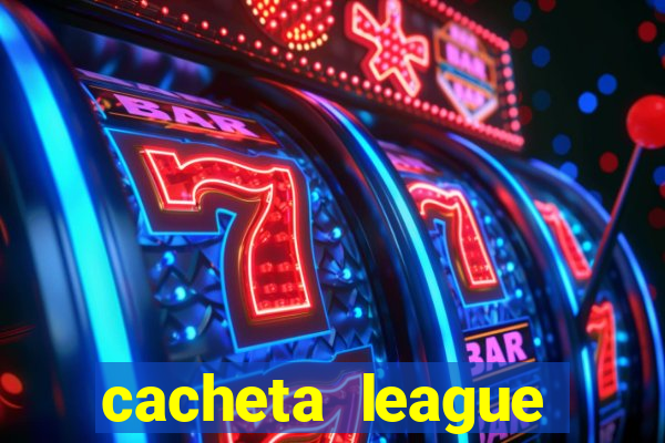 cacheta league brasil atualizado