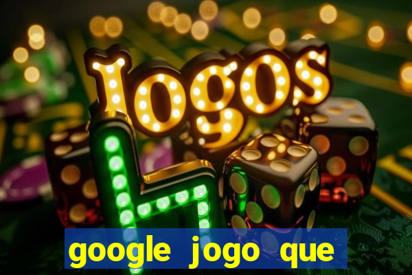 google jogo que ganha dinheiro de verdade