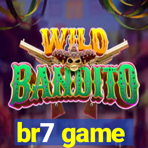 br7 game