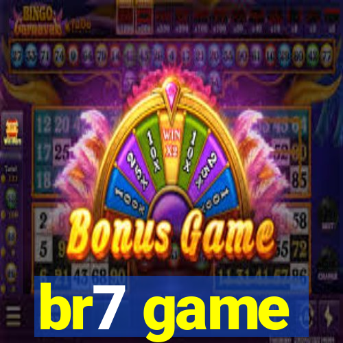 br7 game