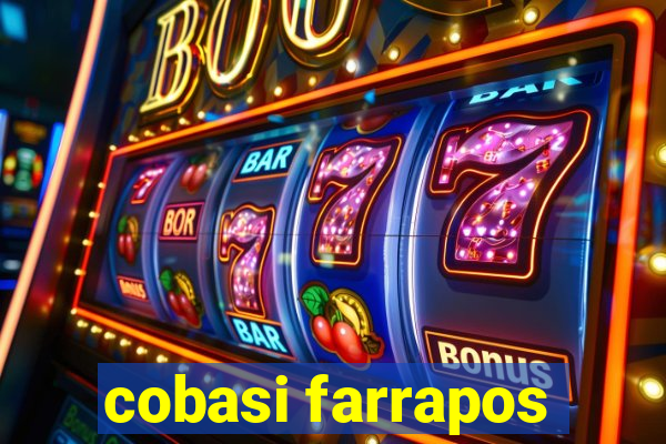 cobasi farrapos