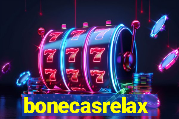 bonecasrelax