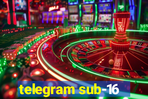 telegram sub-16