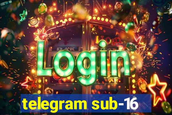 telegram sub-16