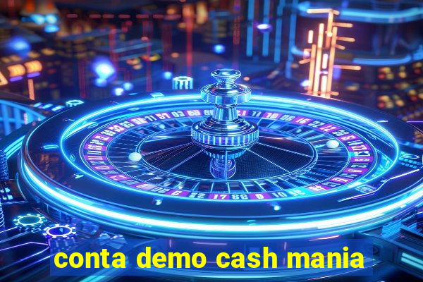 conta demo cash mania