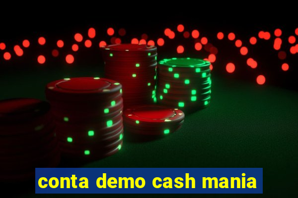 conta demo cash mania