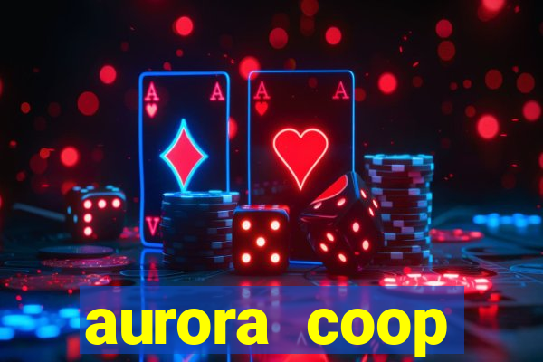 aurora coop trabalhe conosco