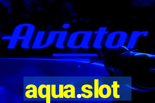 aqua.slot