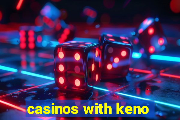 casinos with keno