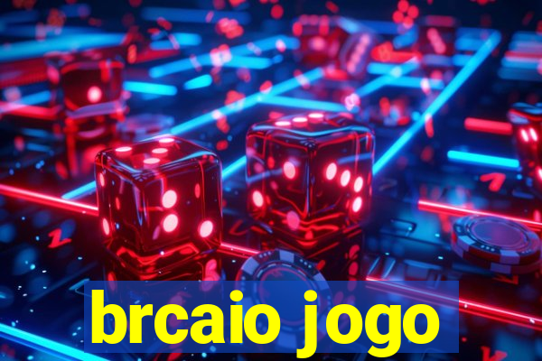 brcaio jogo