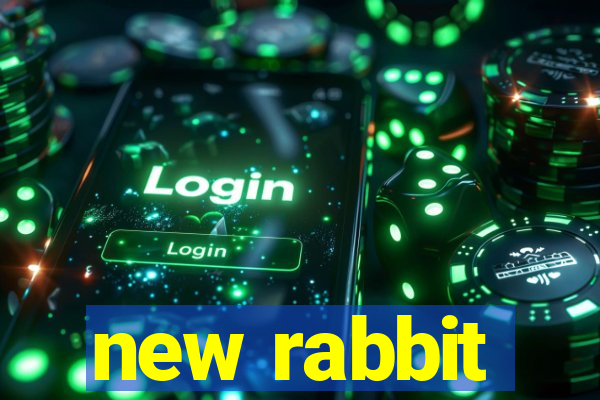 new rabbit