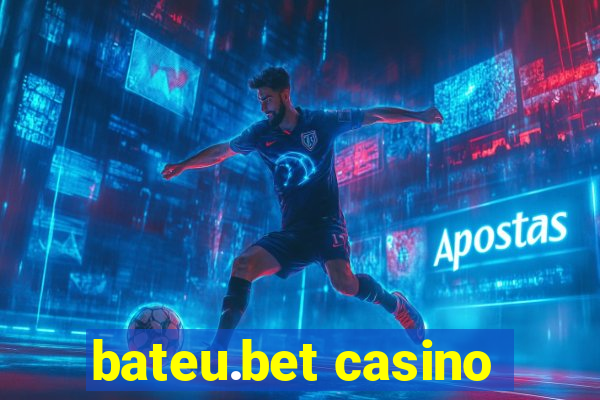 bateu.bet casino