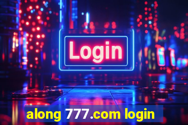 along 777.com login