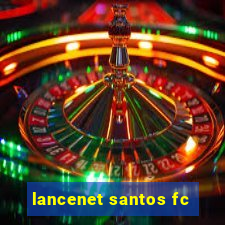 lancenet santos fc