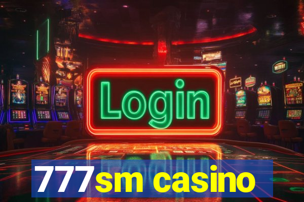 777sm casino