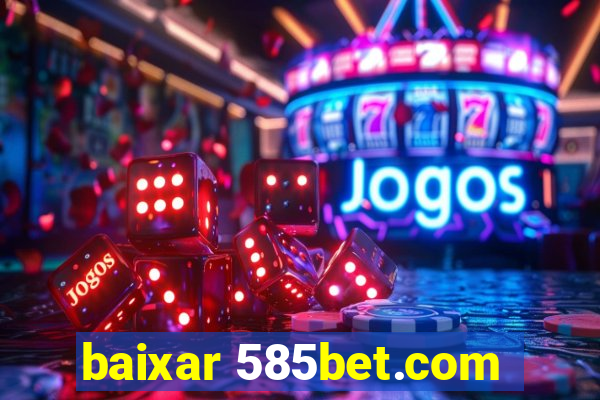 baixar 585bet.com