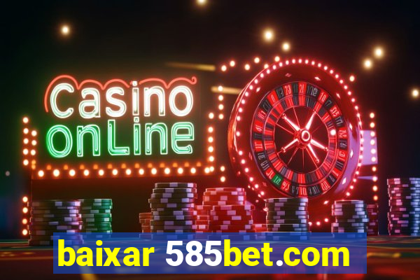 baixar 585bet.com