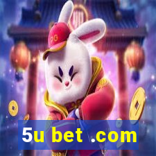 5u bet .com