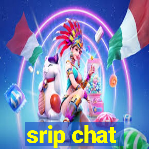 srip chat