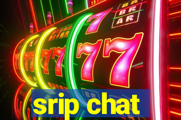 srip chat