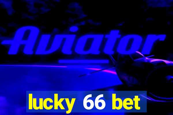 lucky 66 bet