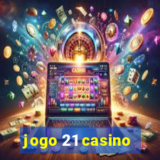 jogo 21 casino