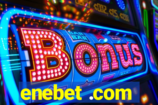 enebet .com